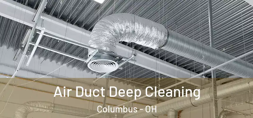  Air Duct Deep Cleaning Columbus - OH