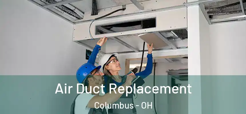  Air Duct Replacement Columbus - OH