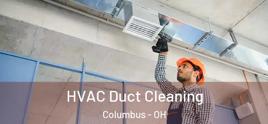  HVAC Duct Cleaning Columbus - OH